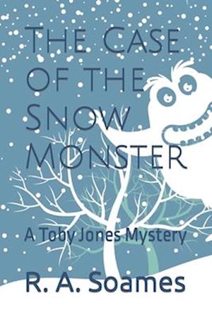 The Case of the Snow Monster: A Toby Jones Mystery