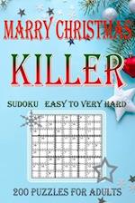 Killer Sudoku Merry Christmas : 200 Puzzles For Adults Easy to Very Hard 