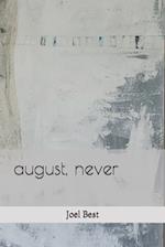 august, never 