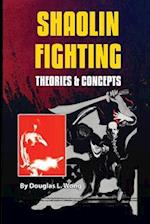 Shaolin Fighting: Theories & Concepts 