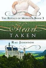 Heart Taken: Book 3 in the Royals of Morovia Clean Romance Series 