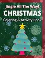 Jingle All the Way - Christmas Coloring and Activity Book for Children 