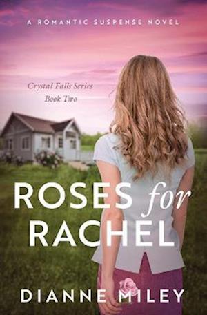 Roses for Rachel: Crystal Falls Series Book 2