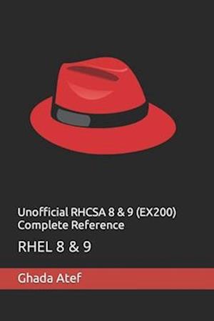 Unofficial RHCSA 8 & 9 (EX200) Complete Reference: RHEL 8 & 9