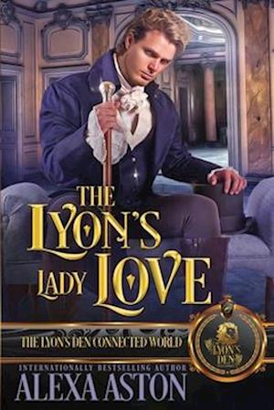 The Lyon's Lady Love: The Lyon's Den Connected World