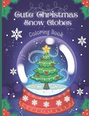 Cute Christmas Snow Globes Coloring Book : Kawaii And Fun Coloring Book For Kids.