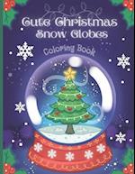 Cute Christmas Snow Globes Coloring Book : Kawaii And Fun Coloring Book For Kids. 