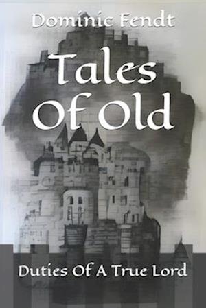 Tales Of Old: Duties Of A True Lord