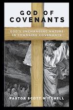 GOD OF COVENANTS: God's Unchanging Nature in Changing Covenants 
