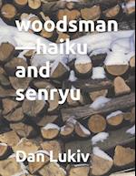 woodsman-haiku and senryu 