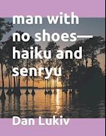 man with no shoes-haiku and senryu 