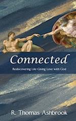 Connected: Rediscovering Life-Giving LOVE with God 