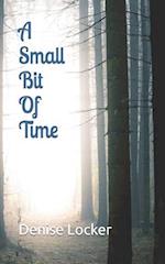 A Small Bit Of Time