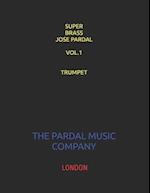 SUPER BRASS JOSE PARDAL VOL.1 TRUMPET : LONDON 