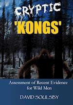 CRYPTIC 'KONGS': Assessment of Recent Evidence for Wild Men 