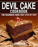 DEVIL CAKE COOKBOOK: BOOK 1, FOR BEGINNERS MADE EASY STEP BY STEP 