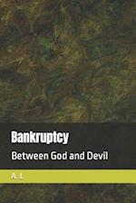 Bankruptcy: Between God and Devil 