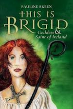 This is Brigid - Goddess & Saint of Ireland 