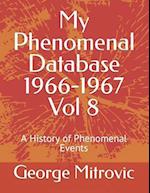 My Phenomenal Database 1966-1967 Vol 8 : A History of Phenomenal Events 