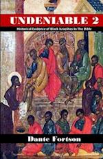 Undeniable 2: Historical Evidence of Black Israelites In The Bible 