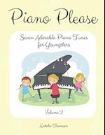 Piano Please: Seven Adorable Piano Tunes for Youngsters Volume 2 