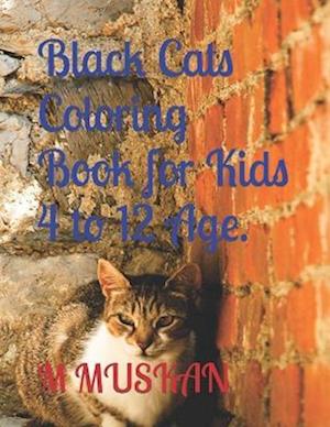 Black Cats Coloring Book for Kids 4 to 12 Age