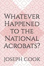 Whatever Happened to the National Acrobats? 