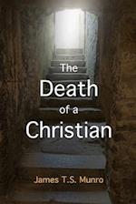 The Death of a Christian: A Biblical insight into death; the current and future implications 