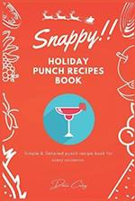 Snappy Holiday Punch Recipes Book: Simple & Detailed punch recipe book for every occasion. 