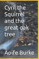 Cyril the Squirrel and the great oak tree 
