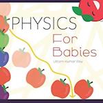 Physics For Babies: Why Apples Fall On Ground? Gravity For Babies (Science Gifts For Kids) 