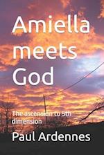 Amiella meets God: The ascension to 5th dimension 