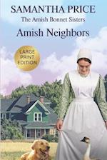 Amish Neighbors LARGE PRINT: Amish Romance 
