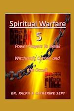 Spiritual Warfare 5: Power Prayers to Break Witchcraft, Curses, and the Occult 