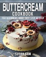 BUTTERCREAM COOKBOOK: BOOK 1, FOR BEGINNERS MADE EASY STEP BY STEP 