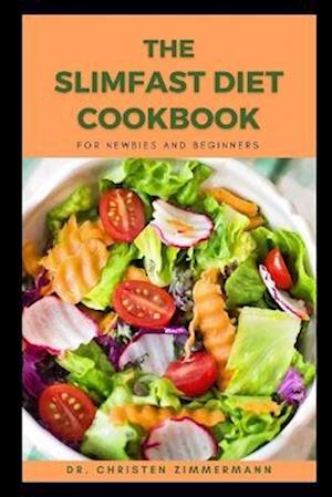 THE SLIMFAST DIET COOKBOOK FOR NEWBIES AND BEGINNERS