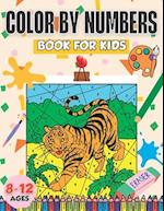 Color By Numbers Book For Kids Ages 8-12: Color By Numbers Coloring Book For Kids Ages 8-12 