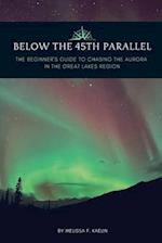 Below the 45th Parallel: The Beginner's Guide to Chasing the Aurora in the Great Lakes Region 