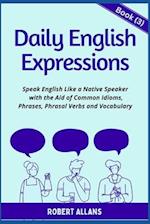 Daily English Expressions (book - 3): Speak English Like a Native 