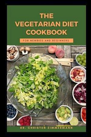 THE VEGETARIAN DIET COOKBOOK FOR NEWBOOK AND BEGINNERS