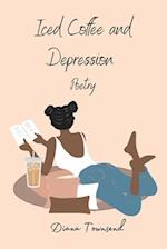Iced Coffee and Depression : Poetry 