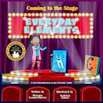 Coming to the Stage EVERYDAY ELEMENTS : A Fun Introduction to the Periodic Table 