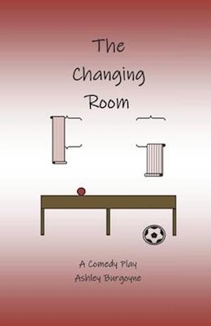 The Changing Room: A Comedy Play