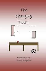 The Changing Room: A Comedy Play 