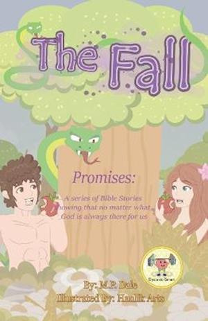 Promises: The Fall: A series of Bible Stories showing that no matter what God is always there for us