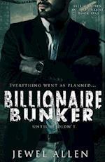 Billionaire Bunker: A Post-Apocalyptic Billionaire Romance 