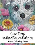 Cute Dogs in the Flower Garden - Adult Coloring Book