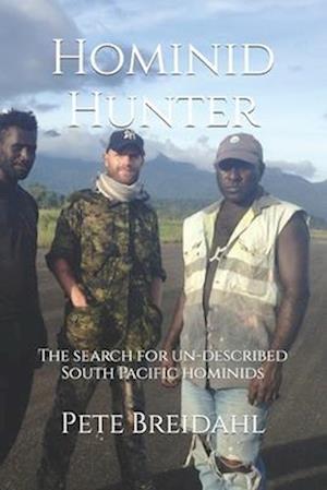 Hominid Hunter: The search for un-described South Pacific hominids
