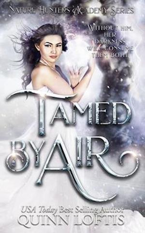 Tamed by Air: Book 4 of the Nature Hunters Academy Series