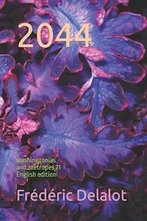 2044: washingtonias and zoetropes 21 English edition